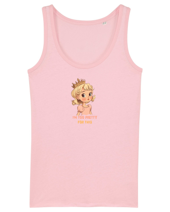I`M TOO PRETTY FOR THIS  - PRINTESA 3 Cotton Pink