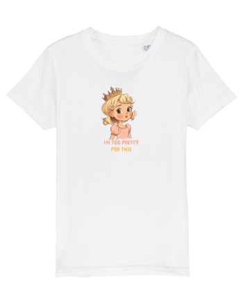 I`M TOO PRETTY FOR THIS  - PRINTESA 3 White