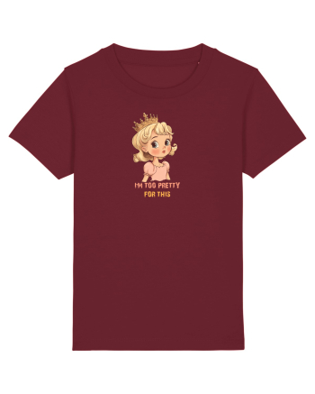 I`M TOO PRETTY FOR THIS  - PRINTESA 3 Burgundy