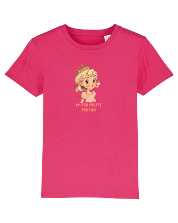 I`M TOO PRETTY FOR THIS  - PRINTESA 3 Raspberry