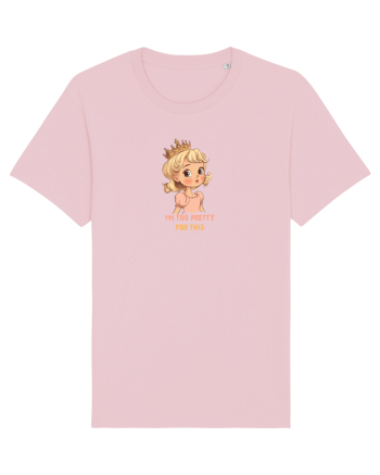 I`M TOO PRETTY FOR THIS  - PRINTESA 3 Cotton Pink