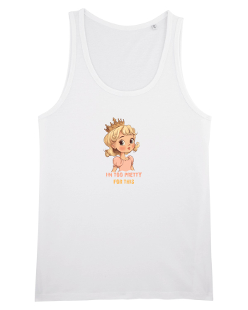 I`M TOO PRETTY FOR THIS  - PRINTESA 3 White