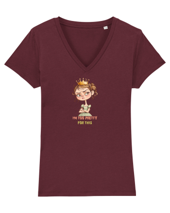 I`M TOO PRETTY FOR THIS  - PRINTESA 4 Burgundy
