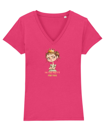 I`M TOO PRETTY FOR THIS  - PRINTESA 4 Raspberry