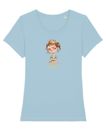 I`M TOO PRETTY FOR THIS  - PRINTESA 4 Sky Blue