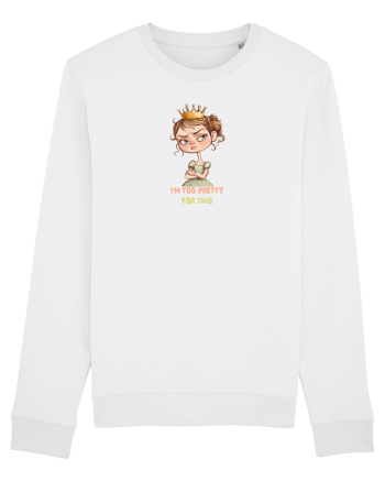 I`M TOO PRETTY FOR THIS  - PRINTESA 4 White