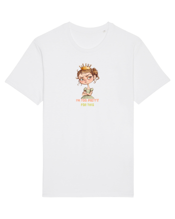 I`M TOO PRETTY FOR THIS  - PRINTESA 4 White