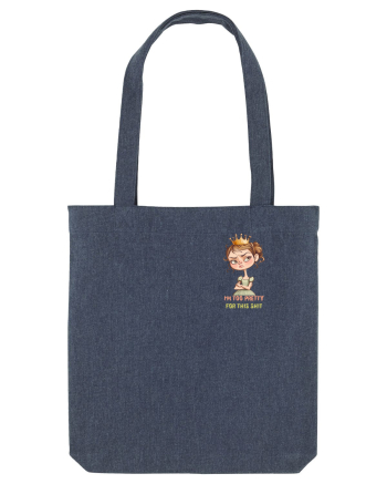 I`M TOO PRETTY FOR THIS  SH*T - PRINTESA 4 lateral Midnight Blue