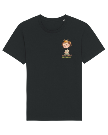 I`M TOO PRETTY FOR THIS  SH*T - PRINTESA 4 lateral Black