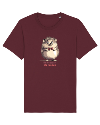 I`M TOO PRETTY FOR THIS  SH*T - ARICI Burgundy