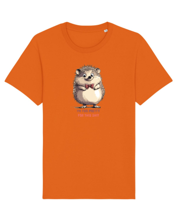 I`M TOO PRETTY FOR THIS  SH*T - ARICI Bright Orange