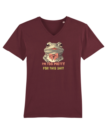 I`M TOO PRETTY FOR THIS SH*T - BROASCA Burgundy