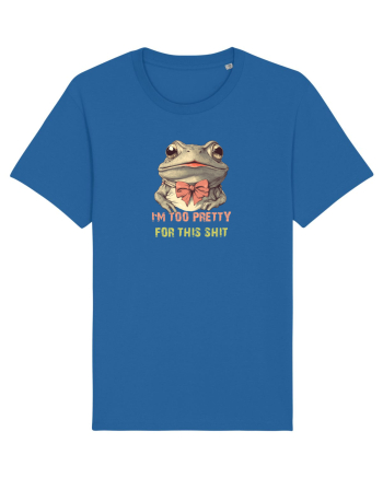 I`M TOO PRETTY FOR THIS SH*T - BROASCA Royal Blue