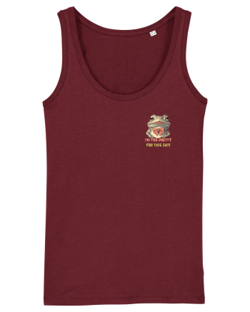 I`M TOO PRETTY FOR THIS SH*T - BROASCA lateral Burgundy