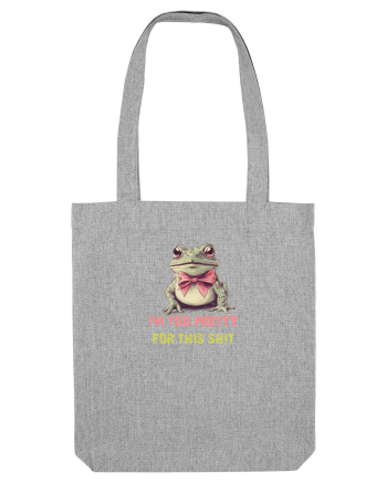 I`M TOO PRETTY FOR THIS SH*T - BROASCA 2 Heather Grey