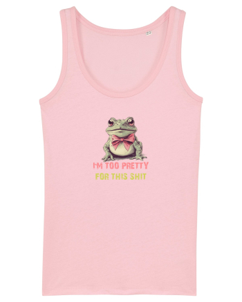 I`M TOO PRETTY FOR THIS SH*T - BROASCA 2 Cotton Pink