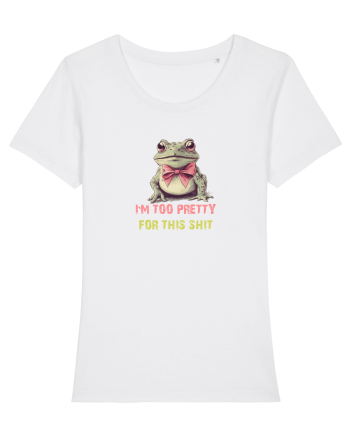 I`M TOO PRETTY FOR THIS SH*T - BROASCA 2 White