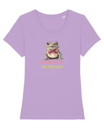 I`M TOO PRETTY FOR THIS SH*T - BROASCA 2 Lavender Dawn