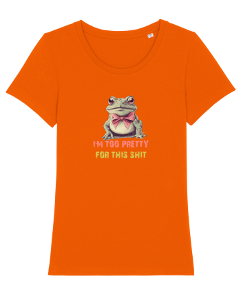 I`M TOO PRETTY FOR THIS SH*T - BROASCA 2 Bright Orange