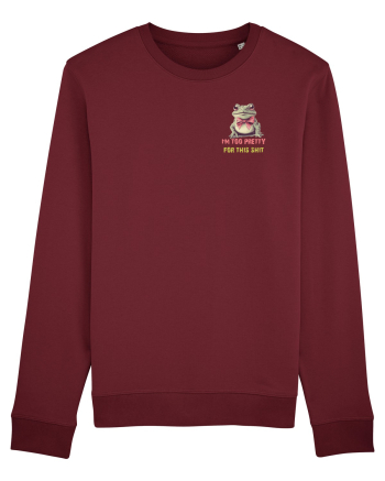 I`M TOO PRETTY FOR THIS SH*T - BROASCA 2 lateral Burgundy