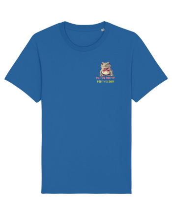 I`M TOO PRETTY FOR THIS SH*T - BROASCA 2 lateral Royal Blue
