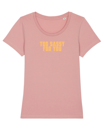 TOO SASSY FOR YOU Canyon Pink