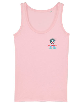 YOU SAY CRAZY LIKE IT`S A BAD THING - clovn 2 lateral Cotton Pink