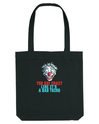 YOU SAY CRAZY LIKE IT`S A BAD THING - clovn 2  Black