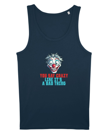YOU SAY CRAZY LIKE IT`S A BAD THING - clovn 2  Navy
