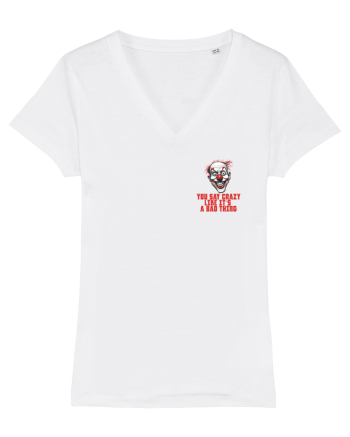YOU SAY CRAZY LIKE IT`S A BAD THING - clovn 1 lateral White