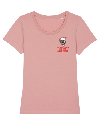 YOU SAY CRAZY LIKE IT`S A BAD THING - clovn 1 lateral Canyon Pink