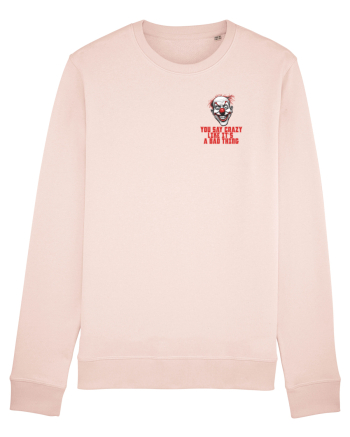 YOU SAY CRAZY LIKE IT`S A BAD THING - clovn 1 lateral Candy Pink