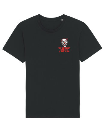 YOU SAY CRAZY LIKE IT`S A BAD THING - clovn 1 lateral Black