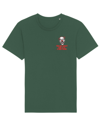 YOU SAY CRAZY LIKE IT`S A BAD THING - clovn 1 lateral Bottle Green