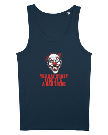 YOU SAY CRAZY LIKE IT`S A BAD THING - clovn 1  Navy