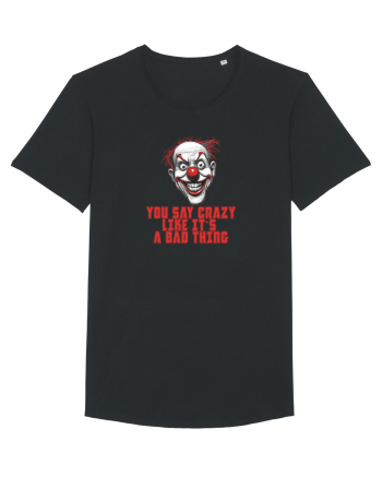 YOU SAY CRAZY LIKE IT`S A BAD THING - clovn 1  Black