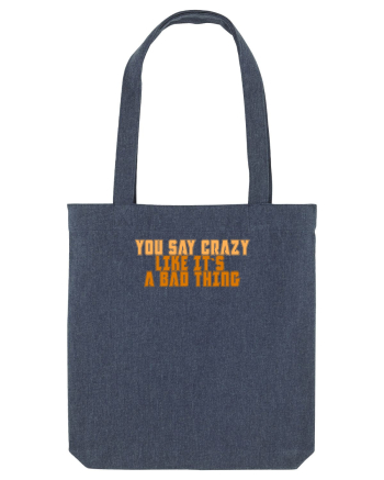 YOU SAY CRAZY LIKE IT`S A BAD THING  Midnight Blue