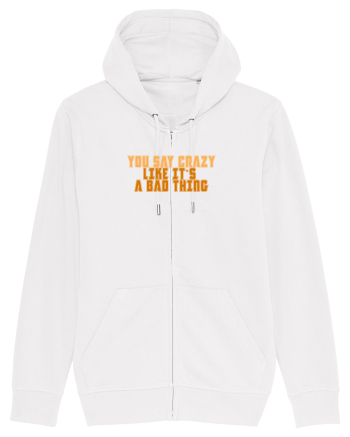 YOU SAY CRAZY LIKE IT`S A BAD THING  White