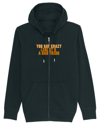 YOU SAY CRAZY LIKE IT`S A BAD THING  Black