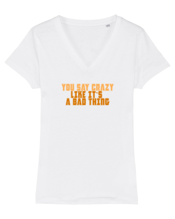 YOU SAY CRAZY LIKE IT`S A BAD THING  White