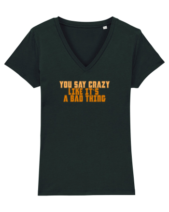 YOU SAY CRAZY LIKE IT`S A BAD THING  Black
