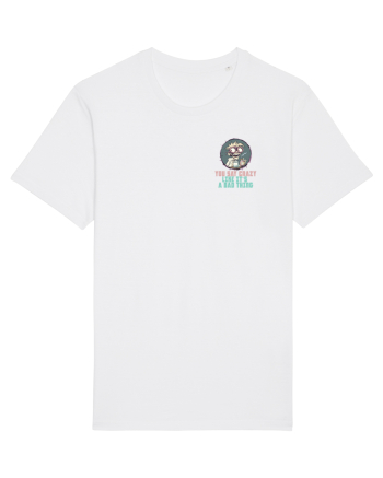 YOU SAY CRAZY LIKE IT`S A BAD THING - MAD SCIENTIST 3 lateral White