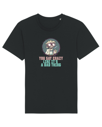 YOU SAY CRAZY LIKE IT`S A BAD THING - MAD SCIENTIST 3  Black