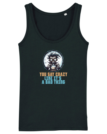 YOU SAY CRAZY LIKE IT`S A BAD THING - MAD SCIENTIST 1  Black