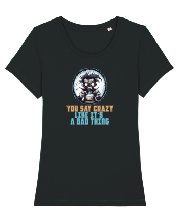YOU SAY CRAZY LIKE IT`S A BAD THING - MAD SCIENTIST 1  Black