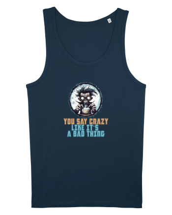 YOU SAY CRAZY LIKE IT`S A BAD THING - MAD SCIENTIST 1  Navy