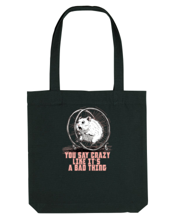 YOU SAY CRAZY LIKE IT`S A BAD THING - HAMSTER  Black