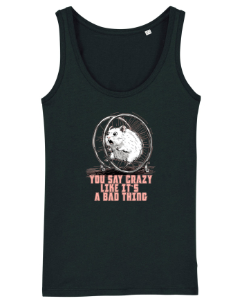 YOU SAY CRAZY LIKE IT`S A BAD THING - HAMSTER  Black