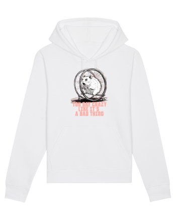 YOU SAY CRAZY LIKE IT`S A BAD THING - HAMSTER  White