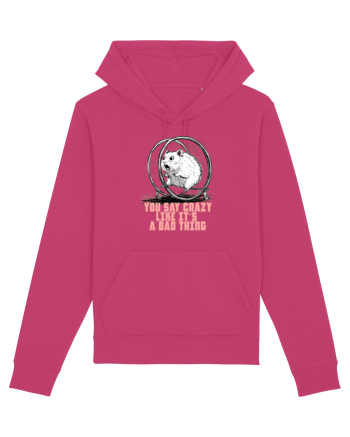 YOU SAY CRAZY LIKE IT`S A BAD THING - HAMSTER  Raspberry